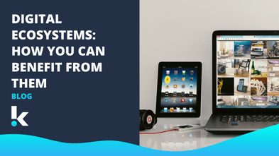 What Is The Digital Ecosystem And How Can You Benefit From It?