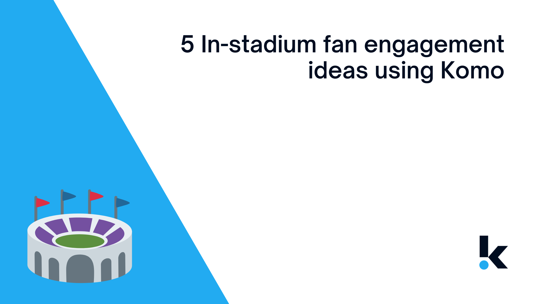 Make your next game-day one to remember with these five fan engagement ideas using Komo... 